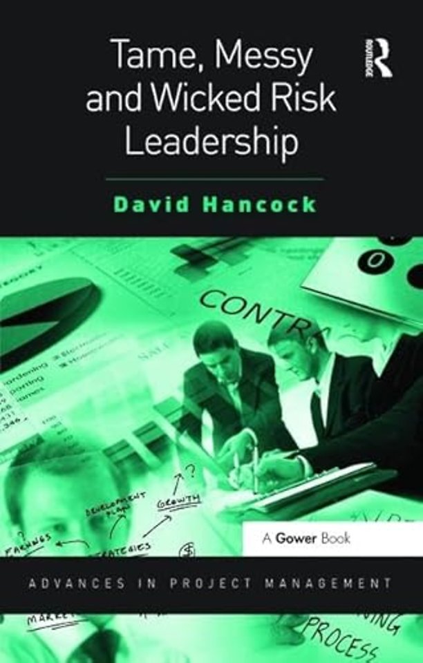Tame, Messy and Wicked Risk Leadership