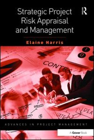 Strategic Project Risk Appraisal and Management