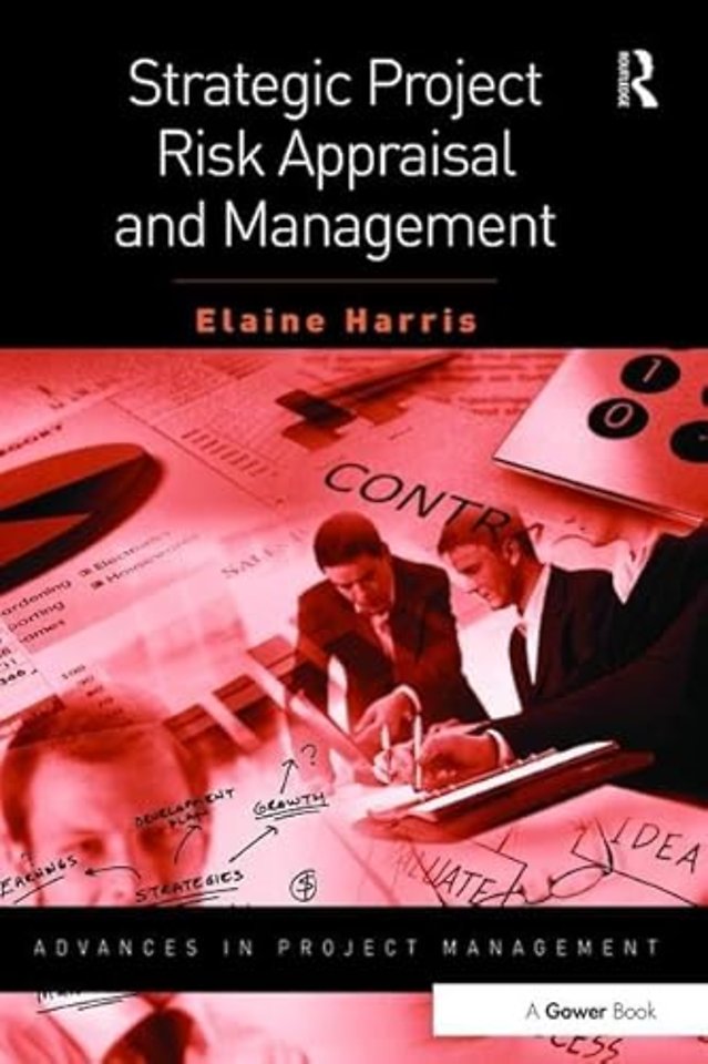 Strategic Project Risk Appraisal and Management