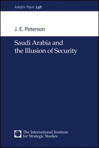 Saudi Arabia and the Illusion of Security