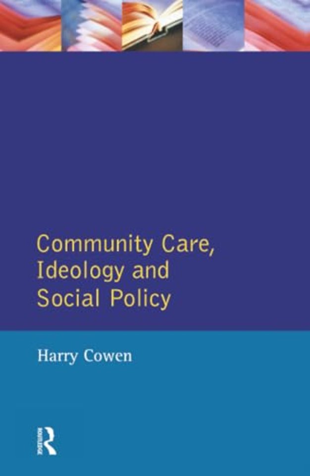 Community Care, Ideology and Social Policy