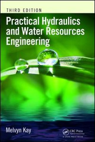 Practical Hydraulics and Water Resources Engineering
