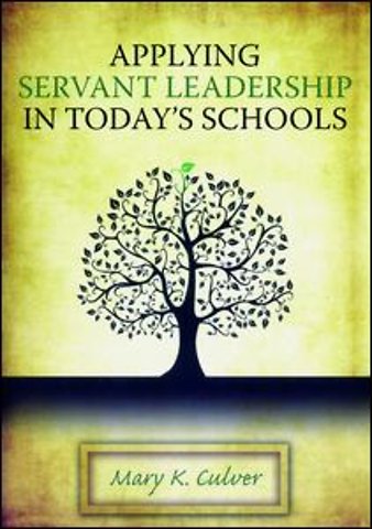 Applying Servant Leadership in Today's Schools
