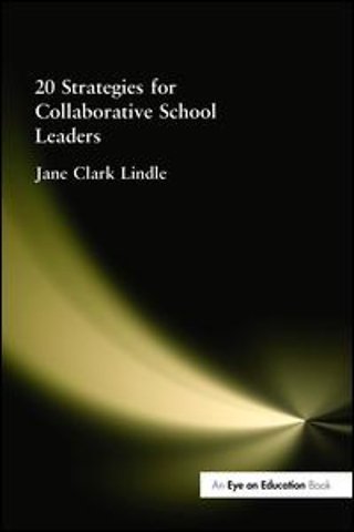 20 Strategies for Collaborative School Leaders