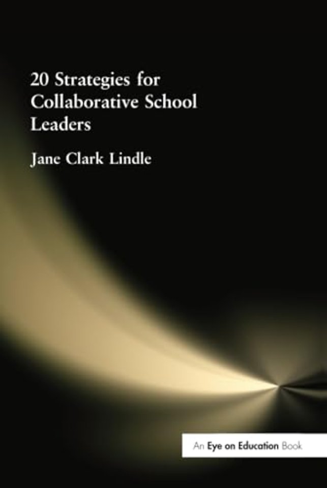20 Strategies for Collaborative School Leaders