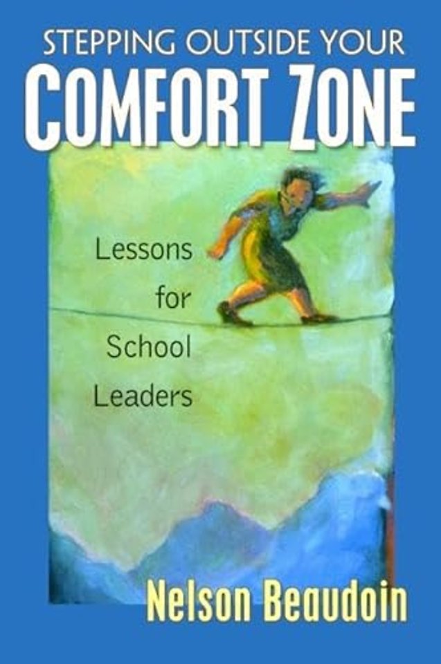 Stepping Outside Your Comfort Zone Lessons for School Leaders