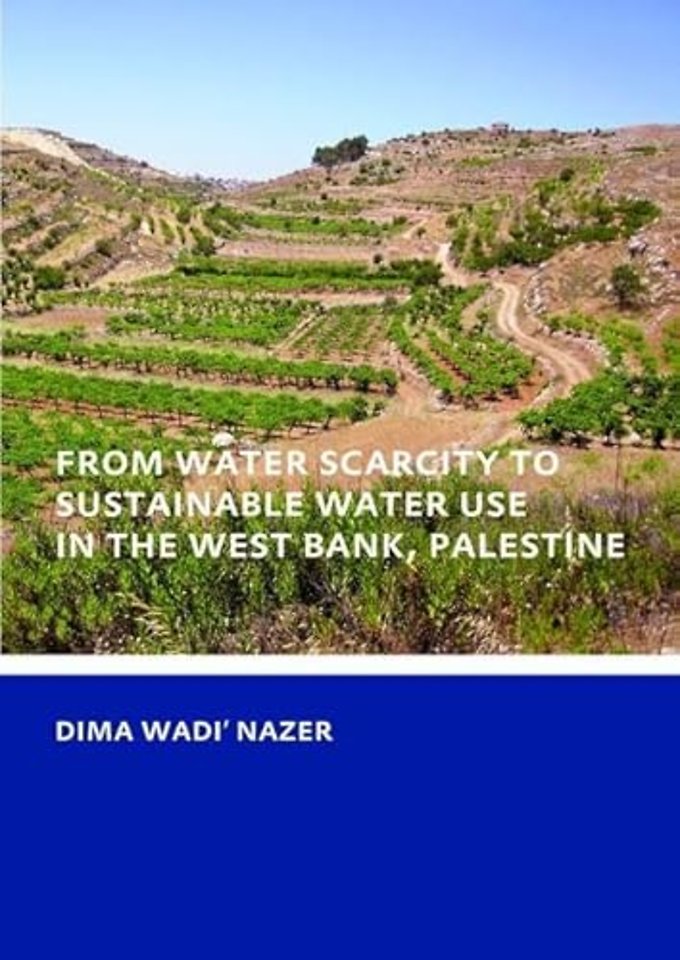 From Water Scarcity to Sustainable Water Use in the West Bank, Palestine