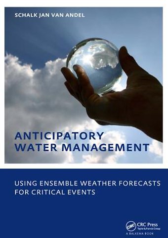 Anticipatory Water Management – Using ensemble weather forecasts for critical events