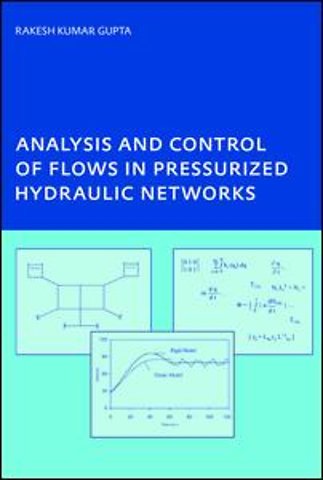 Analysis and Control of Flows in Pressurized Hydraulic Networks