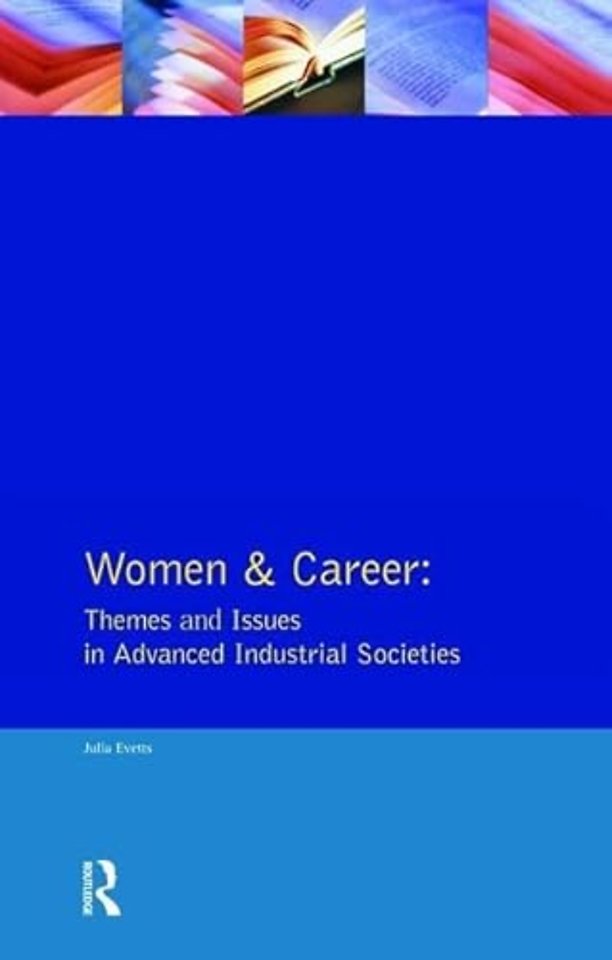 Women and Career: Themes and Issues In Advanced Industrial Societies
