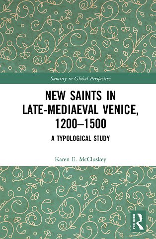 New Saints in Late-Mediaeval Venice, 1200–1500