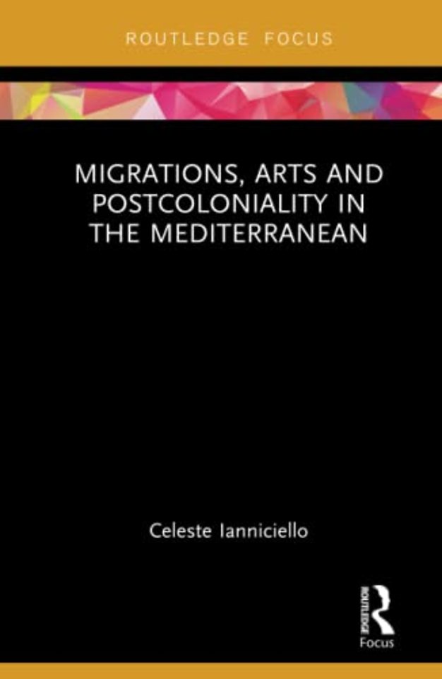 Migrations, Arts and Postcoloniality in the Mediterranean