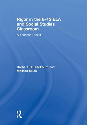 Rigor in the 6–12 ELA and Social Studies Classroom