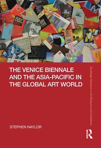 Venice Biennale and the Asia-Pacific in the Global Art World