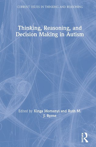 Thinking, Reasoning, and Decision Making in Autism