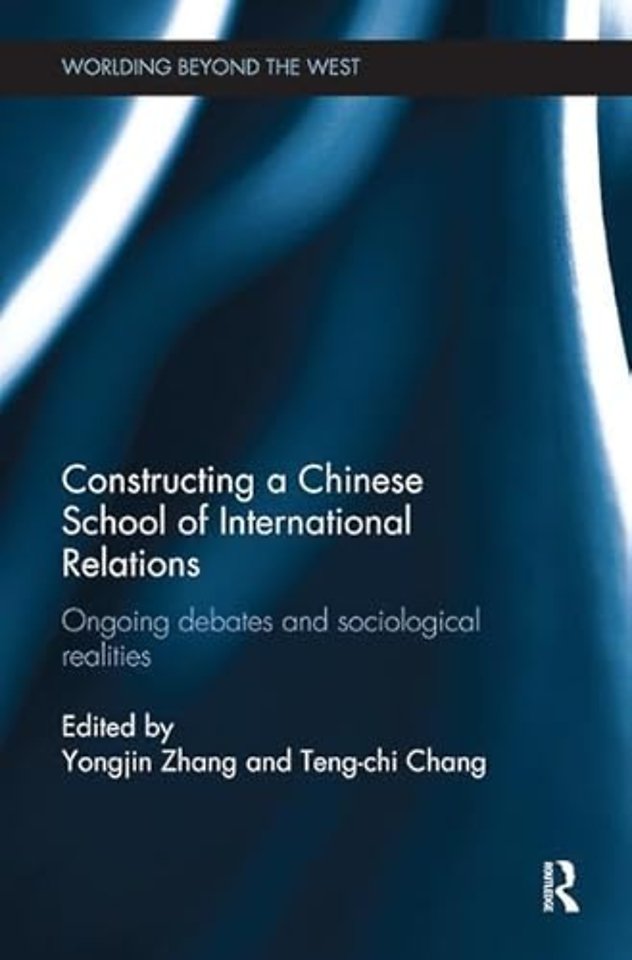 Constructing a Chinese School of International Relations