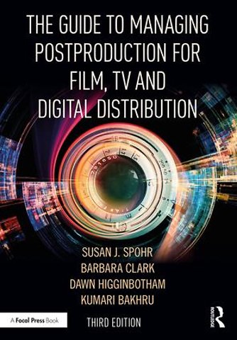 Guide to Managing Postproduction for Film, TV, and Digital Distribution
