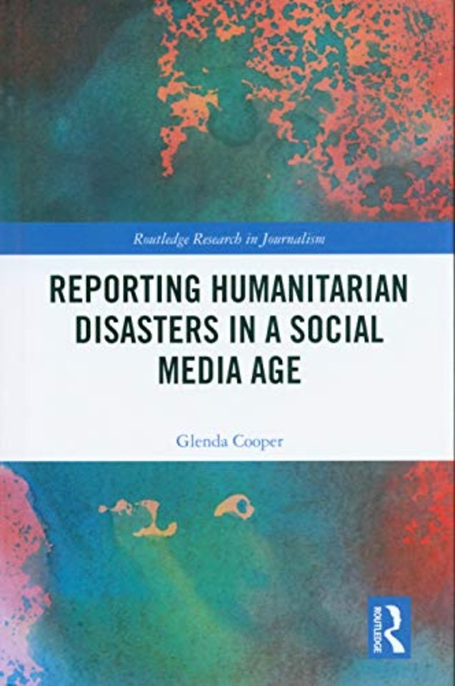 Reporting Humanitarian Disasters in a Social Media Age