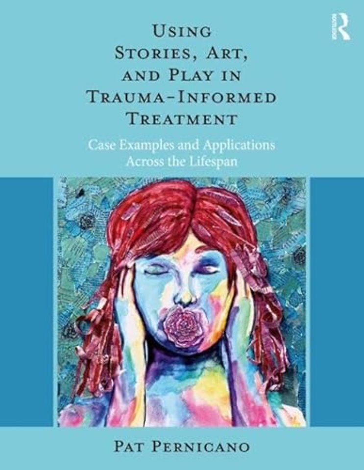 Using Stories, Art, and Play in Trauma-Informed Treatment