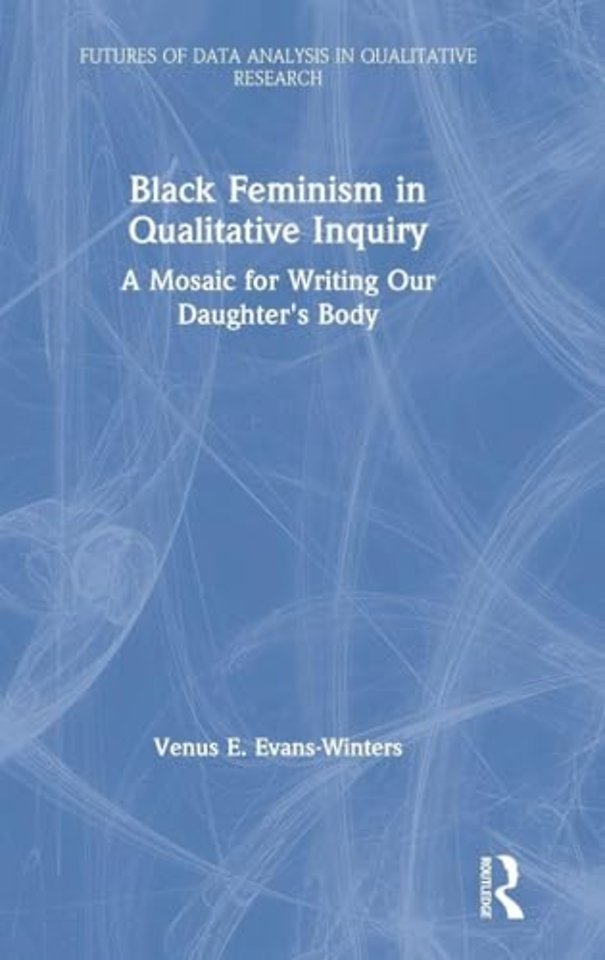 Black Feminism in Qualitative Inquiry
