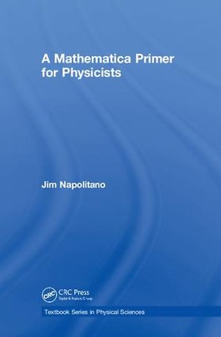 Mathematica Primer for Physicists
