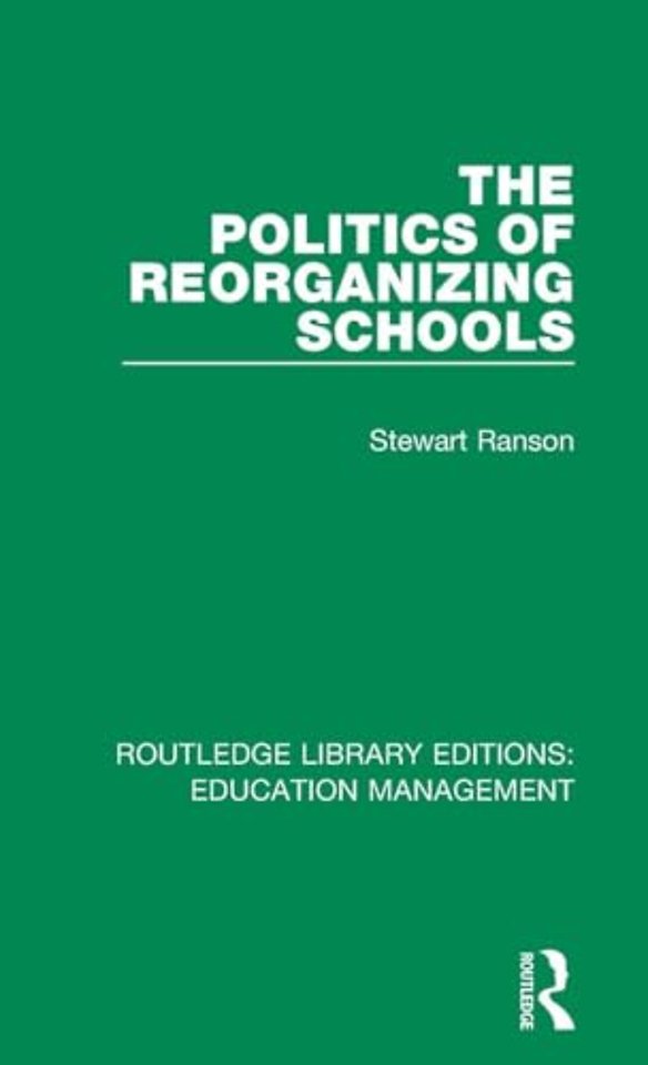 Politics of Reorganizing Schools