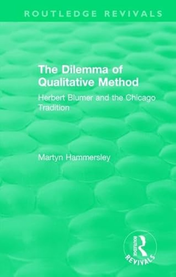 Routledge Revivals: The Dilemma of Qualitative Method (1989)