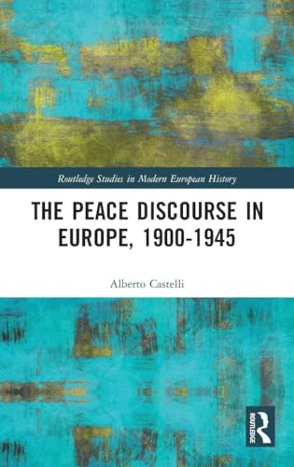 Peace Discourse in Europe, 1900-1945