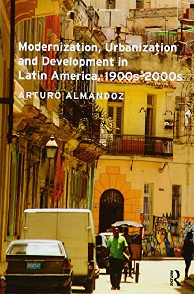 Modernization, Urbanization and Development in Latin America, 1900s - 2000s