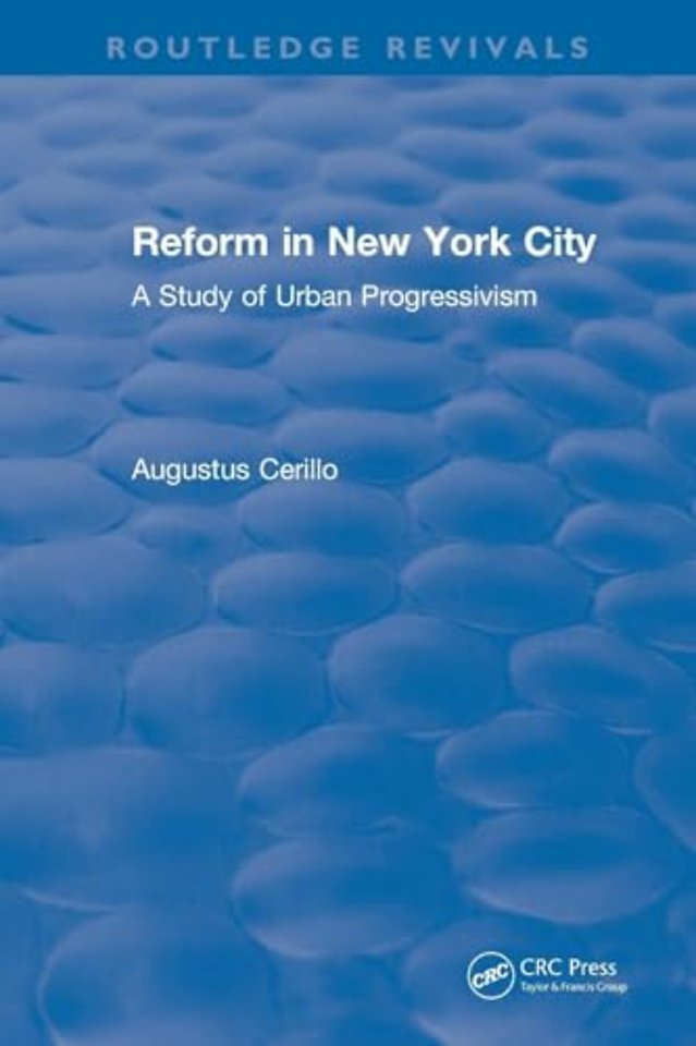 Routledge Revivals: Reform in New York City (1991)