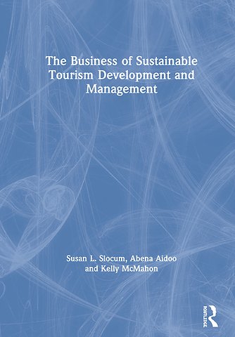 Business of Sustainable Tourism Development and Management