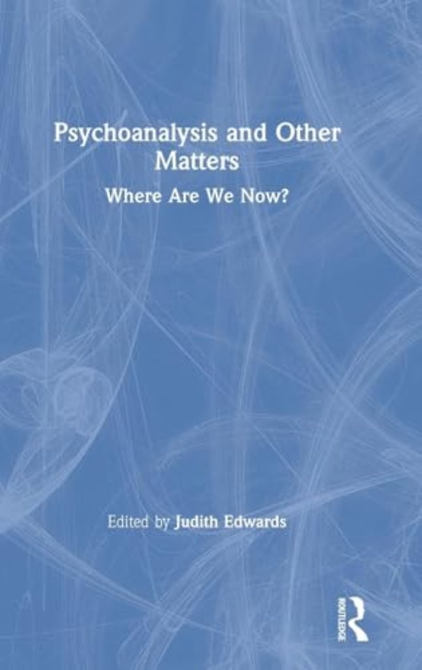 Psychoanalysis and Other Matters