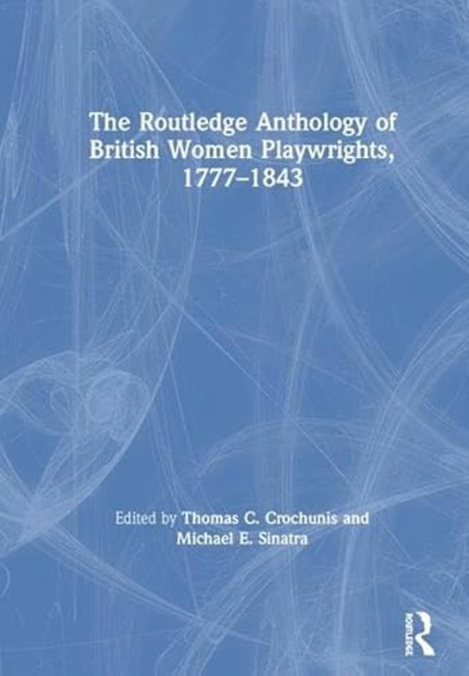 Routledge Anthology of British Women Playwrights, 1777-1843