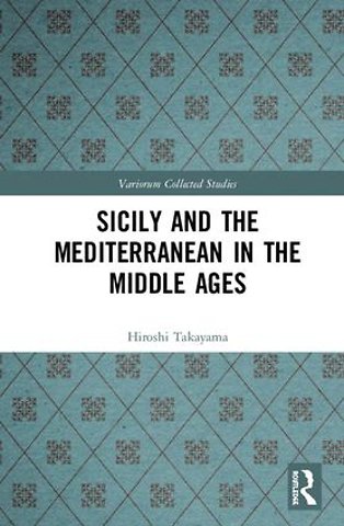 Sicily and the Mediterranean in the Middle Ages