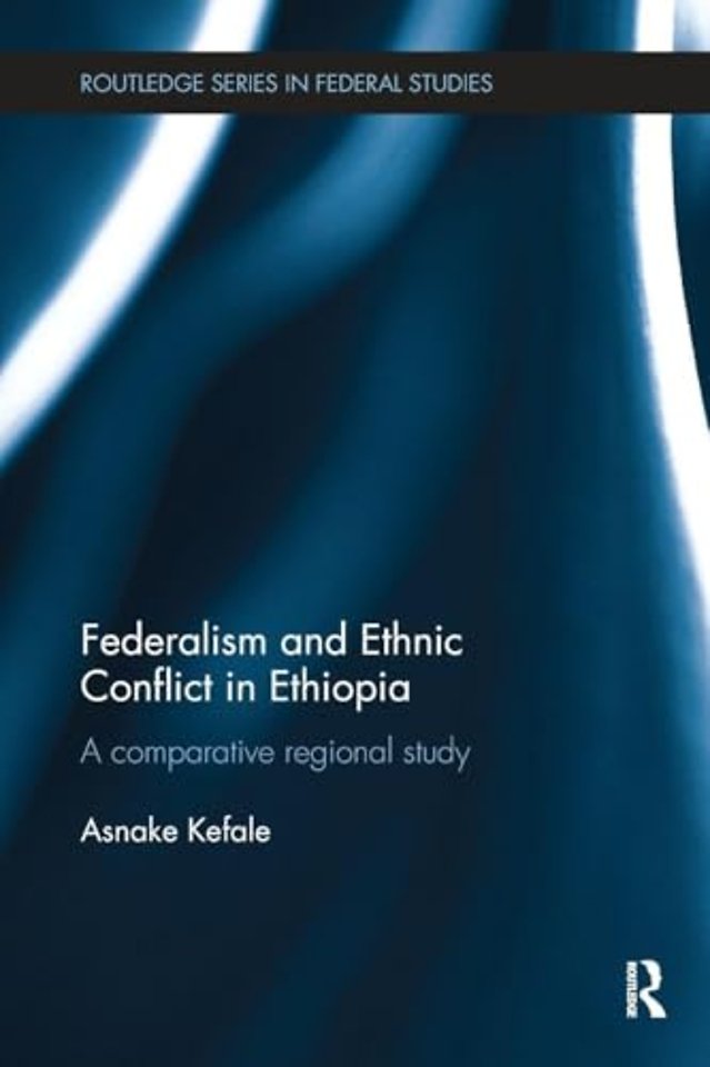 Federalism and Ethnic Conflict in Ethiopia