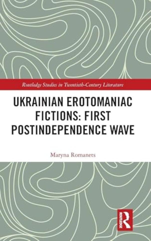 Ukrainian Erotomaniac Fictions: First Postindependence Wave