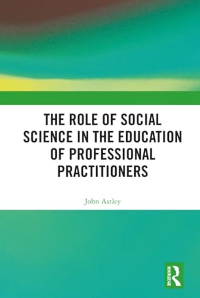 Role of Social Science in the Education of Professional Practitioners