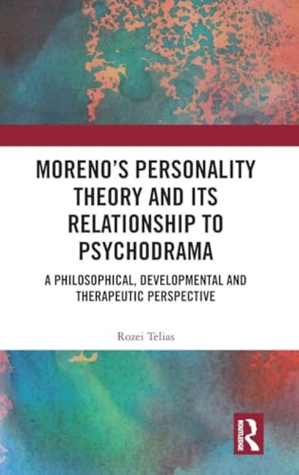 Moreno's Personality Theory and its Relationship to Psychodrama