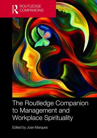 Routledge Companion to Management and Workplace Spirituality