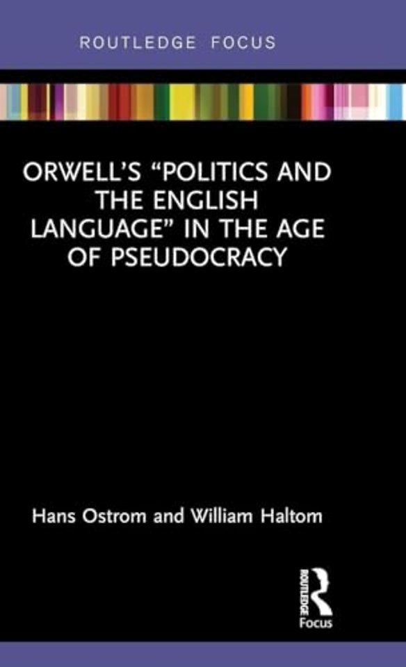 Orwell’s “Politics and the English Language” in the Age of Pseudocracy
