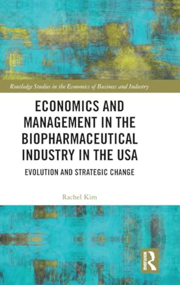 Economics and Management in the Biopharmaceutical Industry in the USA