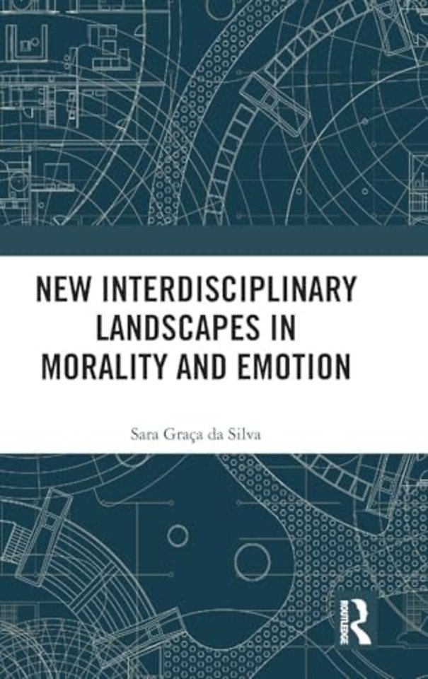 New Interdisciplinary Landscapes in Morality and Emotion