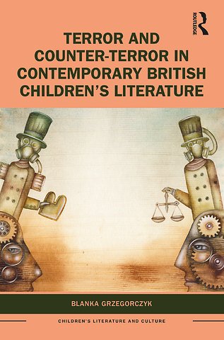 Terror and Counter-Terror in Contemporary British Children’s Literature