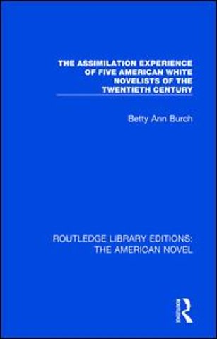 Assimilation Experience of Five American White Ethnic Novelists of the Twentieth Century