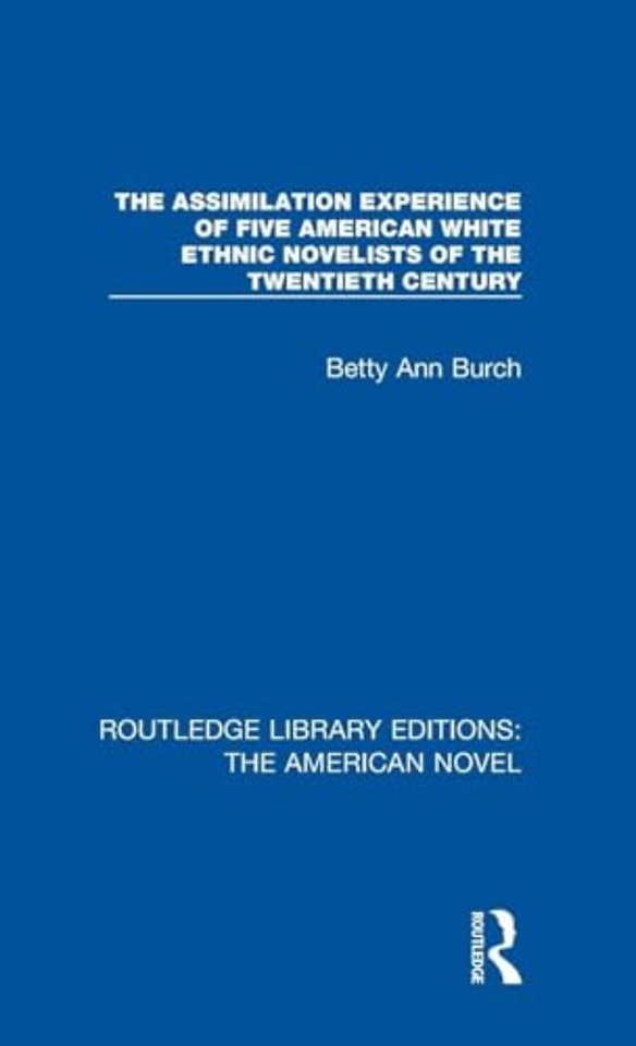 Assimilation Experience of Five American White Ethnic Novelists of the Twentieth Century