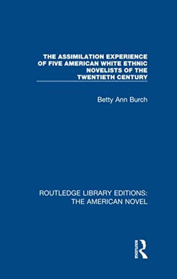 Assimilation Experience of Five American White Ethnic Novelists of the Twentieth Century