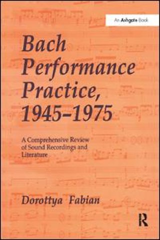 Bach Performance Practice, 1945–1975