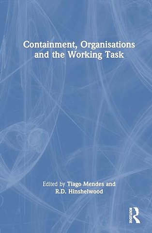 Containment, Organisations and the Working Task