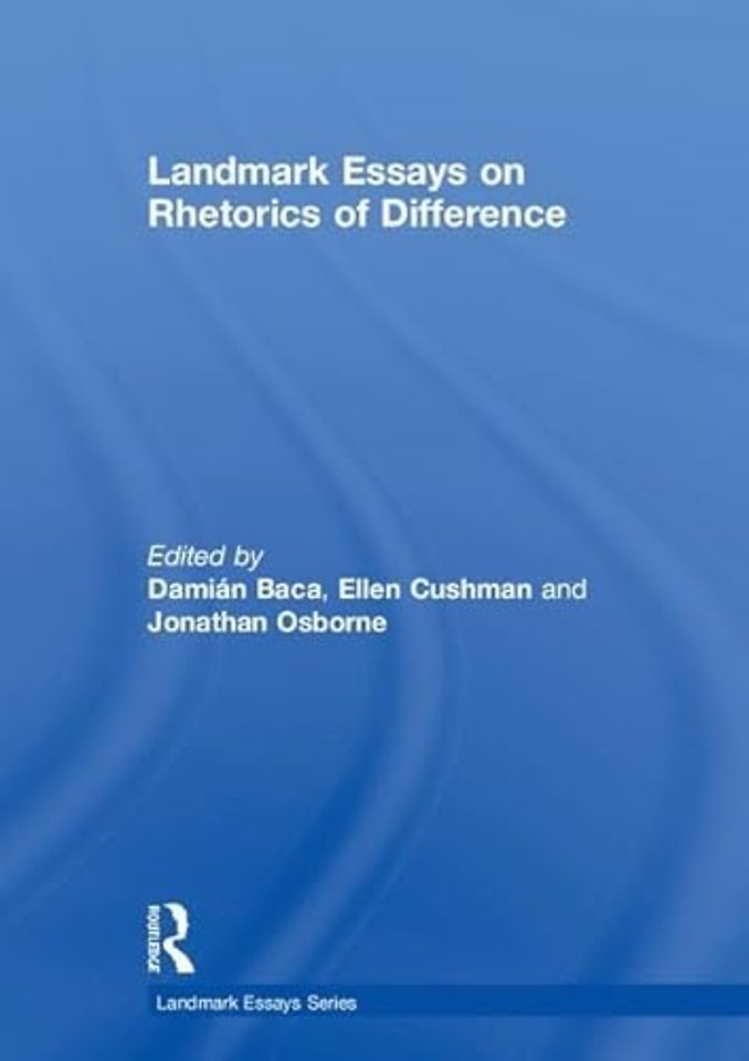 Landmark Essays on Rhetorics of Difference