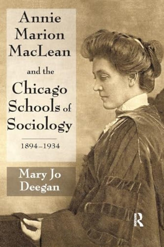 Annie Marion MacLean and the Chicago Schools of Sociology, 1894-1934